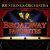 101 Strings Orchestra - 101 Strings Orchestra Broadway Favorites